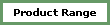 Product Range